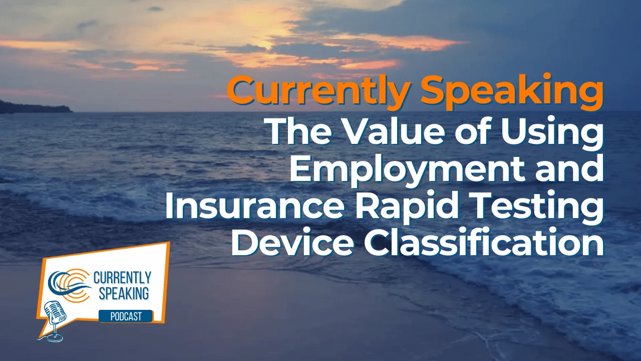 On this episode of Currently Speaking, Bill Current, President and Founder of Current Consulting Group, speaks about our recent blog article "The Value of Using Employment and Insurance (E&I) Rapid Testing Device Classification" – Sponsored by Wondfo USA. Listen to this episode and let us know what questions you have about E&I rapid testing device classification.